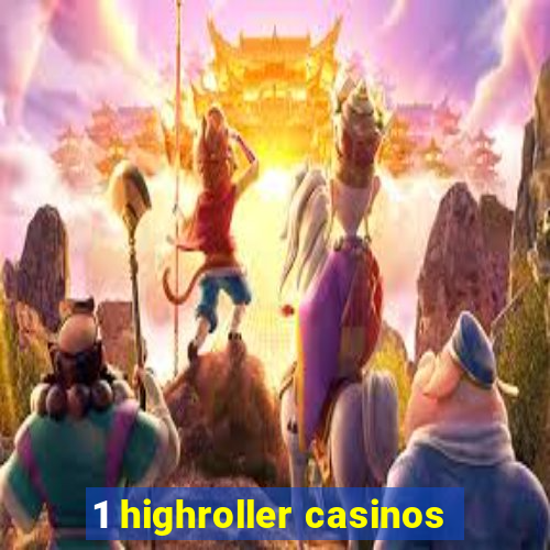 1 highroller casinos